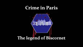 [Crime in Paris] The legend of Biscornet