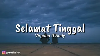 Virgoun ft Audy - Selamat Tinggal (Lyrics) | Terkeren 2020