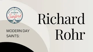 Modern Day Saints: Richard Rohr | Midweek Devotion