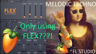 Melodic Techno tutorial using ONLY the FLEX plugin in Fl Studio 20!