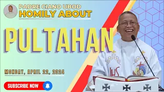 Fr. Ciano Homily about PULTAHAN - 04/22/2024