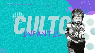 CULTO INFANTIL ONLINE 25 09 2022