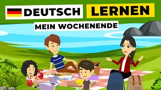 Mein Wochenende | Deutsch lernen mit Geschichten | Deutsch lernen durch Hören A2-B1