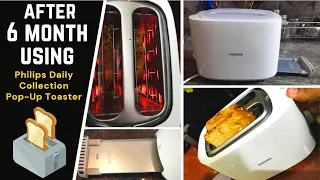 After 6 month usage -- Philips Daily Collection HD2582/00 830-Watt Pop-up Toaster detail review.