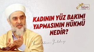 Kadının Yüz Bakımı Yapmasının Hükmü Nedir? - Nureddin Yıldız - fetvameclisi.com