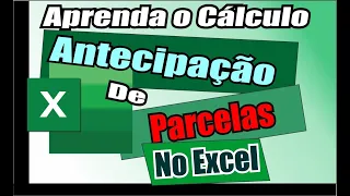 Como Fazer o Cálculo de Antecipação de Parcelas no Excel