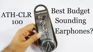 Best Sounding Budget Earphones? Audio Technica ATH-CLR 100 Review