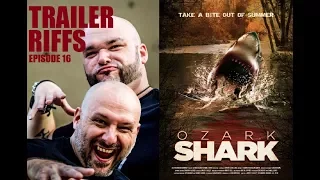 Ozark Sharks (Trailer Riffs: Episode 16)