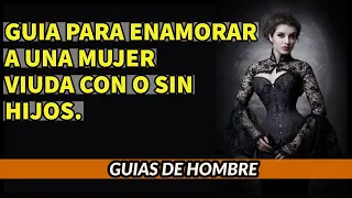 Como  ENAMORAR a una MUJER VIUDA con o sin HIJOS | tips para hombres