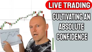 Trader Tom Live Trading - Cultivating an Absolute Confidence