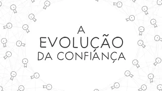 A EVOLUÇÃO DA CONFIANÇA