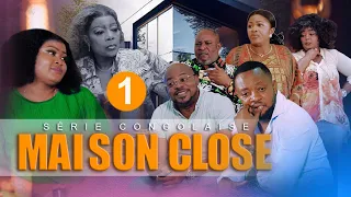 MAISON CLOSE I EPISODE 1 I SERIE CONGOLAISE INOUVEAUTE 2024