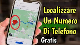 come localizzare un numero di telefono gratis & come rintracciare un telefono con google maps