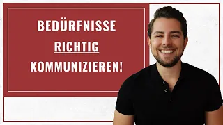 Wie Du Deine Bedürfnisse kommunizierst, ohne dass er sich kritisiert fühlt? SO musst Du es sagen!