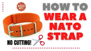 How to Wear a NATO | Don't Cut the Strap! Alternative Method