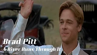 Brad Pitt 【A River Runs Through It】