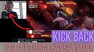 Y'all Watching Chainsaw Man!? (Kenshi Yonezu - Kick Back Opening 1 REACTION + FULL TRACK!!)