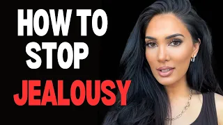 How to stop being jealous