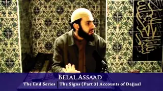 The End Series    6    The Signs   Part III   Accounts Of Dajjaal   Bilal Assad