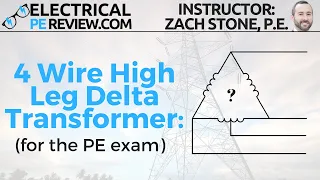 Explained! The Delta High Leg (Center Tapped) 4 Wire Transformer (Electrical Power PE Exam)