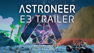 Astroneer - Official E3 2018 Reveal Trailer