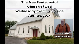 April 24, 2024: Wednesday Evening Service at The Free Pentecostal Church of God