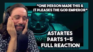 Vet Reacts *One Person Made This & It Pleases The God Emperor* Astartes Parts 1-5 Full Reaction 40k