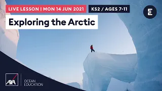Exploring the Arctic | AXA Arctic Live 2021 | KS2 / Ages 7-11