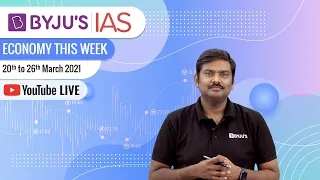 Economy This Week | Period: 20th March to 26th March 2021 | UPSC CSE