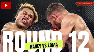 Round 12 Devin Haney vs Vasily Lomachenko #HaneyLoma #boxeolv #boxeo #boxing