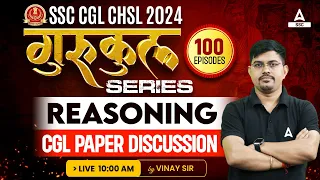 SSC CGL/ CHSL 2024 | Reasoning Class By Vinay Tiwari | SSC CGL Paper Discussion