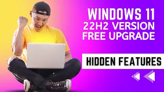 Windows 11 22H2- Free upgrade and quick installation guide / Hidden features Windows 11 22H2