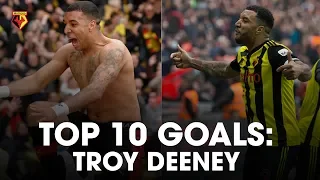 TOP TEN WATFORD GOALS | TROY DEENEY