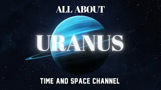 Unveiling the Secrets of Uranus: Exploring the Mysterious Ice Giant | All About Uranus |Uranus 101|