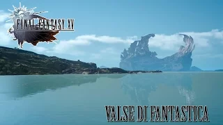 FINAL FANTASY XV OST Valse Di Fantastica