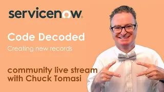 NOWCommunity Live Stream - Code Decoded - Creating new records
