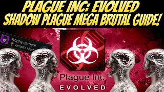 Plague Inc: Evolved Shadow Plague Mega Brutal Guide! BEST METHOD!