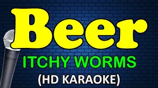 BEER - Itchy Worms (HD Karaoke)