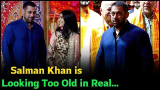 Salman Khan is Looking too Old in Real