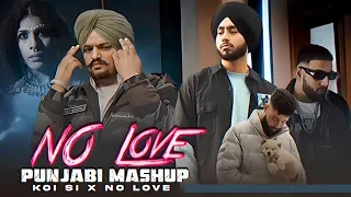 No love | punjabi mashup | koi si x no love | mashup