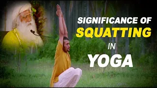 Significance Of Squatting in Yoga | Sadhguru's Exercise for Spine | Good Health Tips