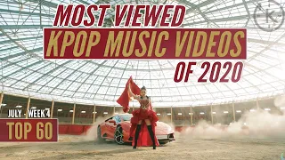 Top 60 Most Viewed Kpop Music Videos of 2020 | July – Week 4