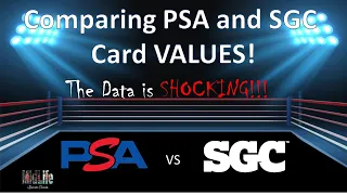 Comparing PSA and SGC Card Values-  What does the DATA actually say?