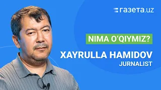 Nima o‘qiymiz? Jurnalist Xayrulla Hamidov tavsiya qiladi