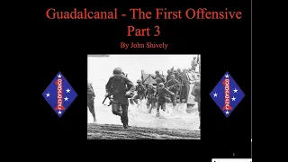 Guadalcanal - The First Offensive Part 3