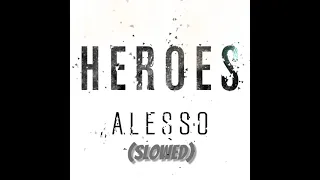 Heroes - Alesso & Tove Lo (slowed)