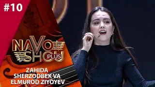 Navo shou plus 10-son Zahida, Sherzodbek va Elmurod Ziyoyev (31.01.2021)