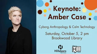 2019 Hillsboro Reads Keynote - Amber Case, Cyborg Anthropologist