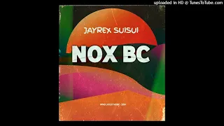 NOX BC - Jayrex suisui X Delukz (Official Audio)