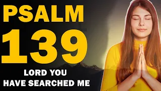 Psalm 139 :＂Lord You Have Searched Me " | Blessing Daily Prayers #prayers #daily